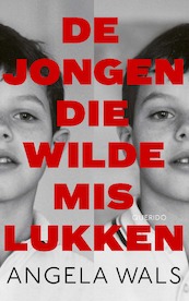 De jongen die wilde mislukken - Angela Wals (ISBN 9789021416755)