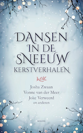Dansen in de sneeuw - Josha Zwaan, Joke Verweerd, Vonne van der Meer (ISBN 9789023959205)