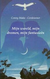 Mijn wereld, mijn dromen, mijn fantasieën - Conny Maka - Cordewener (ISBN 9789461930118)