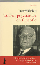 Tussen psychiatrie en filosofie - H. Wilschut, Johannes Wilschut (ISBN 9789075483475)