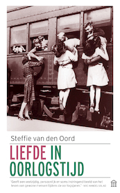 Liefde in oorlogstijd - Steffie van den Oord (ISBN 9789025433291)