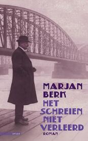 Het schreien niet verleerd - Marjan Berk (ISBN 9789045017662)