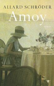 Amoy - Allard Schröder (ISBN 9789023449294)