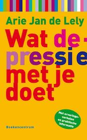 Wat depressie met je doet - Arie Jan de Lely (ISBN 9789023921509)