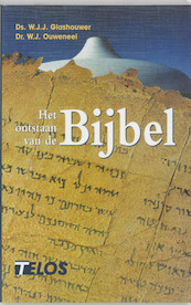 Het ontstaan van de Bijbel - W.J.J. Glashouwer, W.J. Ouweneel (ISBN 9789055601561)