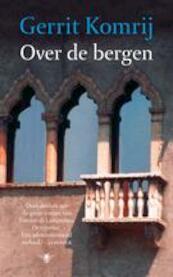 Over de bergen - Gerrit Komrij (ISBN 9789023417996)