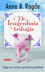 Leugenhuistrilogie / Leugenhuis; Droomhuis; Wenshuis - Anne Birkefeldt Ragde (ISBN 9789044525991)