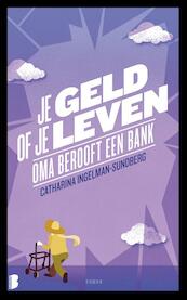 Je geld of je leven - Catharina Ingelman-Sundberg (ISBN 9789022565629)