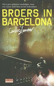 Broers in Barcelona - Carlos Zanon (ISBN 9789044520668)