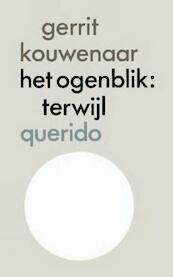Het ogenblik - Gerrit Kouwenaar (ISBN 9789021451138)
