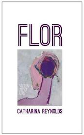 Flor - Catharina Reynolds (ISBN 9789081158220)