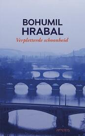 Verpletterde schoonheid - Bohumil Hrabal (ISBN 9789044625325)