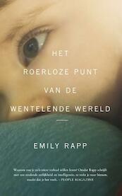 Het roerloze punt in een wentelende wereld - Emily Rapp (ISBN 9789038898674)