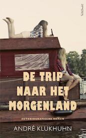 Trip naar het morgenland - Andre Klukhuhn (ISBN 9789044625875)