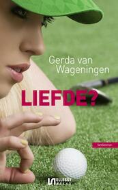 Liefde ? - Gerda van Wageningen (ISBN 9789086602506)