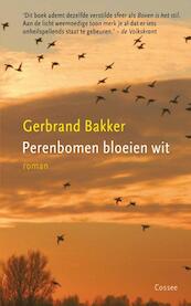 Perenbomen bloeien wit - Gerbrand Bakker (ISBN 9789059365148)