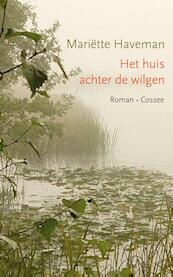Het huis achter de wilgen - Mariëtte Haveman (ISBN 9789059365292)