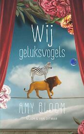 Wij geluksvogels - Amy Bloom (ISBN 9789038899008)