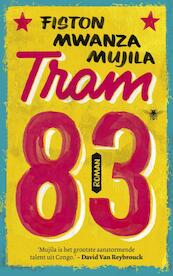 Tram 83 - Fiston Mwanza Mujila (ISBN 9789023497561)
