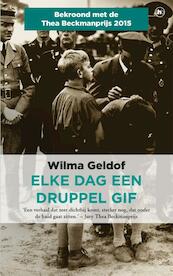 Elke dag een druppel gif - Wilma Geldof (ISBN 9789044349726)