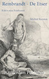Rembrandt - De Etser - Michiel Kersten, Liesbeth Heenk (ISBN 9789492371027)