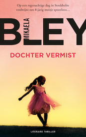 Dochter vermist - Mikaela Bley (ISBN 9789044974430)