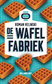 De wafelfabriek - Roman Helinski (ISBN 9789048838196)