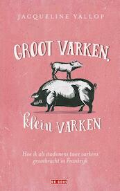 Groot varken, klein varken - Jacqueline Yallop (ISBN 9789044539356)