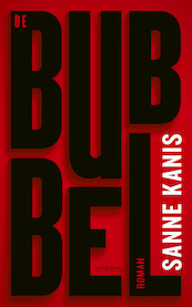 De Bubbel - Sanne Kanis (ISBN 9789044638837)