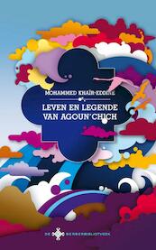 Leven en legende van Agoun'chich - Mohammed Khaïr-Eddine, Asis Aynan (ISBN 9789025368449)