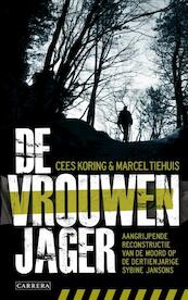 De vrouwenjager - Cees Koring, Marcel Tiehuis (ISBN 9789048809271)