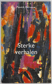 Sterke verhalen - Patrick Bernauw (ISBN 9789072931634)