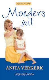 Moeders wil - Anita Verkerk (ISBN 9789490763411)