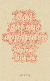 God gaf ons apparaten - Sylvia Hubers (ISBN 9789044619843)
