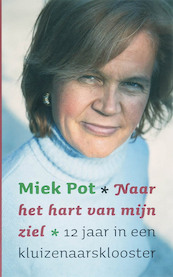 Naar het hart van mijn ziel - M. Pot (ISBN 9789079001217)