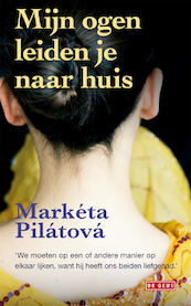 Mijn ogen leiden je naar huis - Markéta Pilatova (ISBN 9789044521269)