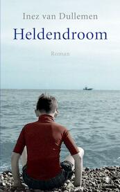 Heldendroom - Inez van Dullemen (ISBN 9789023442738)