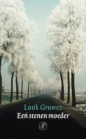 Een stenen moeder - Luuk Gruwez (ISBN 9789029576642)