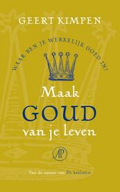 Maak goud van je leven - Geert Kimpen (ISBN 9789029577595)
