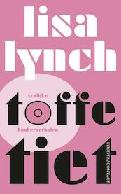 Toffe tiet - Lisa Lynch (ISBN 9789025435103)