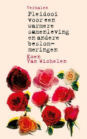 Pleidooi voor een warmere samenleving en andere beslommeringen - Koen Van Wichelen (ISBN 9789025439767)