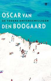 De tedere onverschilligen - Oscar van den Boogaard (ISBN 9789023473787)