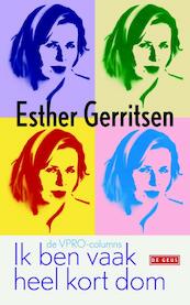 Ik ben vaak heel kort dom - Esther Gerritsen (ISBN 9789044526387)