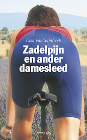 Zadelpijn en ander damesleed - Liza van Sambeek (ISBN 9789044625264)