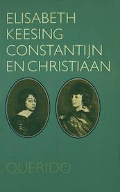 Constantijn en Christiaan - Elisabeth Keesing (ISBN 9789021448152)