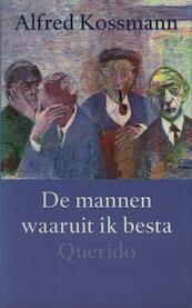 Mannen waaruit ik besta - Alfred Kossmann (ISBN 9789021444970)