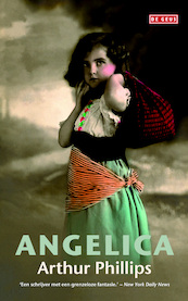 Angelica - Arthur Phillips (ISBN 9789044531701)