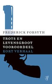 Trots en levensgroot vooroordeel - Frederick Forsyth (ISBN 9789044971927)