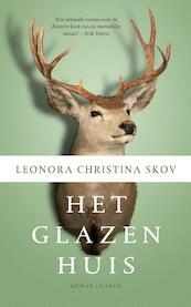 Het glazen huis - Leonora Christina Skov (ISBN 9789023495796)
