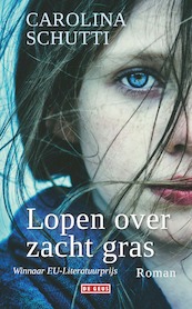 Lopen over zacht gras - Carolina Schutti (ISBN 9789044539875)
